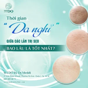 Thời gian nghỉ giữa 2 lần điều trị Sẹo - Bao lâu là tốt nhất? | The Optimal Interval Between Scar Treatments - How Long Is Best?